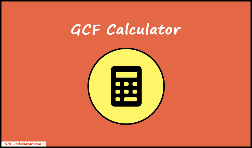 GCF Calculator Find Greatest Common Factor